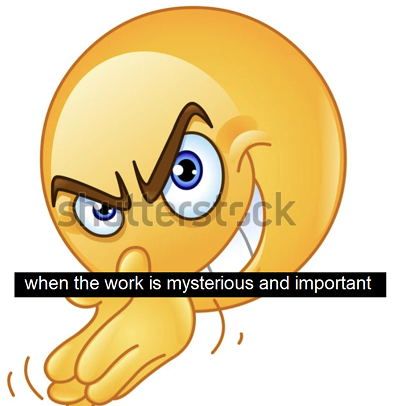 The "Scheming emoji" with the text "When the work is mysterious and important"